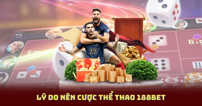 Lý Do Nên Cược Thể Thao 188Bet